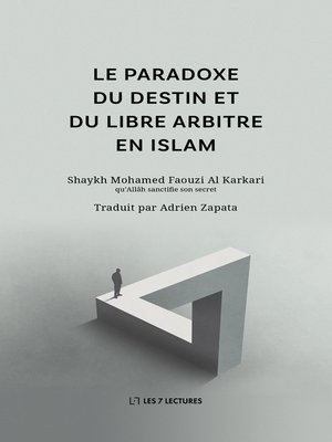 cover image of Le paradoxe du destin et du libre arbitre en Islam
